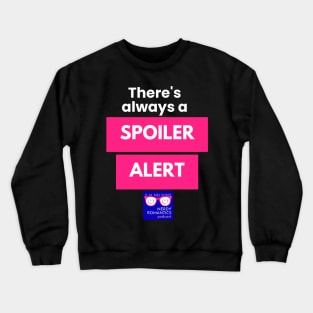 There's always a Spoiler Alert - White Letters, Nerdy Logo Crewneck Sweatshirt